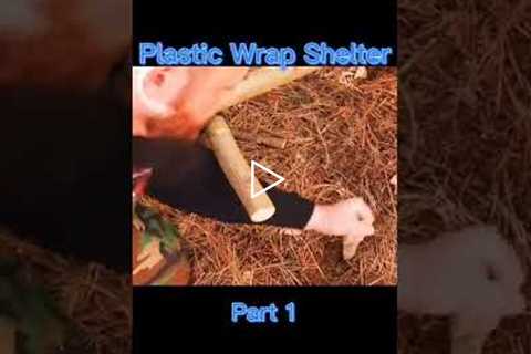 #shorts Build a plastic wrap shelter, part 1.#survival #skill #DIY #sh