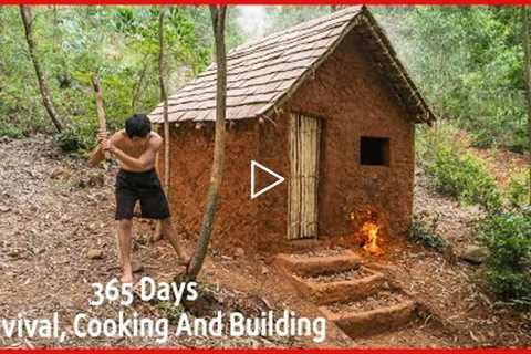 365 Days How I Survival, Cooking And Building In The Rain Forest - Full Video