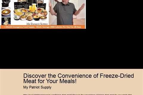 Discover the Convenience of Freeze-Dried Meat for Your Meals!