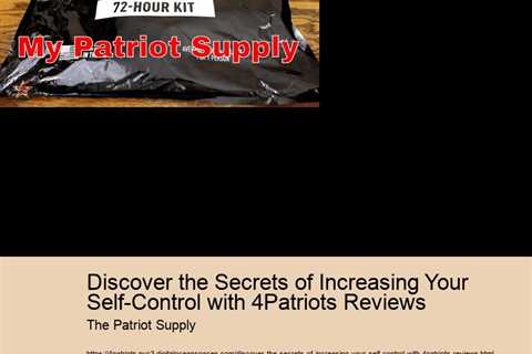 Discover the Secrets of Increasing Your Self-Control with 4Patriots Reviews