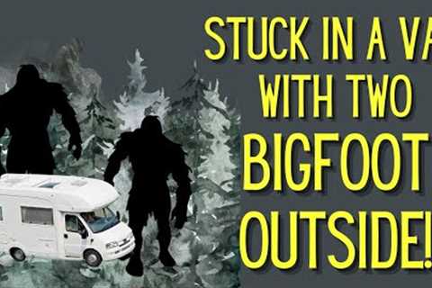 Two Bigfoot Outside Her Van!