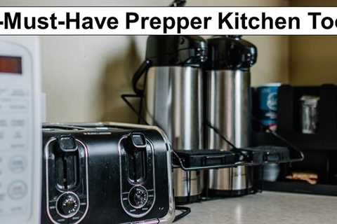 15 Must-Have Kitchen Tools for Power Outage, SHTF