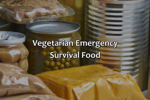 Vegetarian Emergency Survival Food