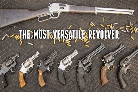 What is the World’s Most Versatile Revolver Cartridge?