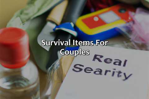 Survival Items For Couples