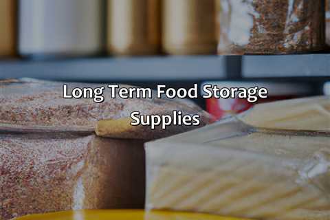 Long Term Food Storage Supplies