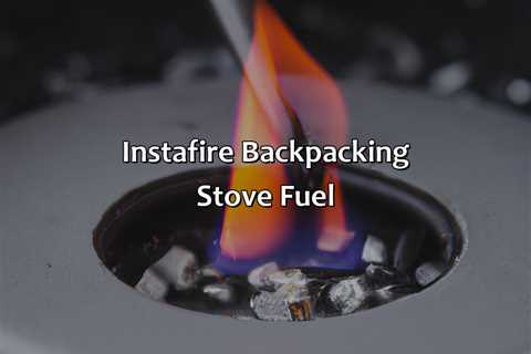 Instafire Backpacking Stove Fuel