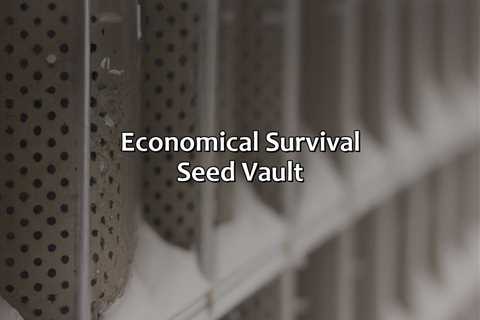 Economical Survival Seed Vault