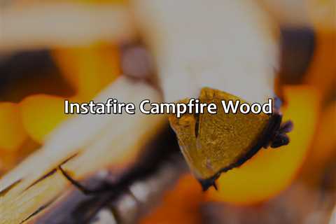 Instafire Campfire Wood