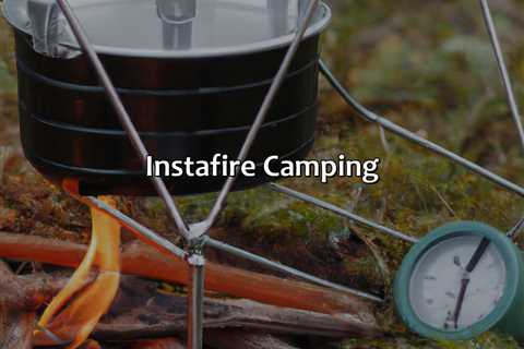 Instafire Camping