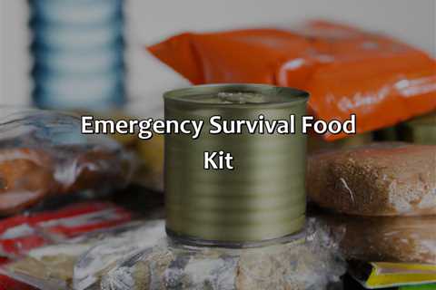 Emergency Survival Food Kit