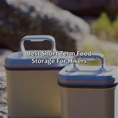 Best Short Term Food Storage For Hikers