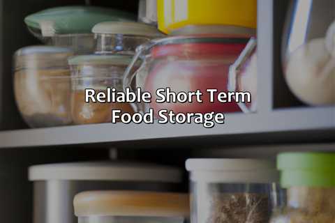 Reliable Short Term Food Storage