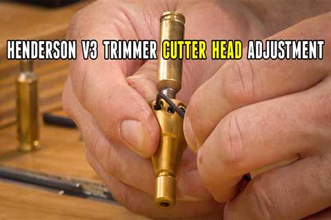 Henderson V3 Cutter Adjustment (2 ways)