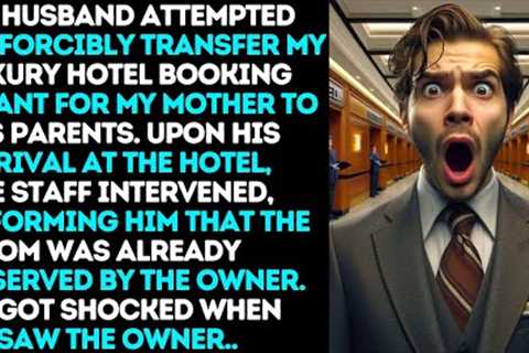 Husband tried to forcefully give my luxury hotel booking to his parent but when he entered the hotel