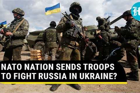 Russia Vs France Ugly Spat After NATO Nation''s Troops ''Fight Alongside Ukraine Army'' | Details