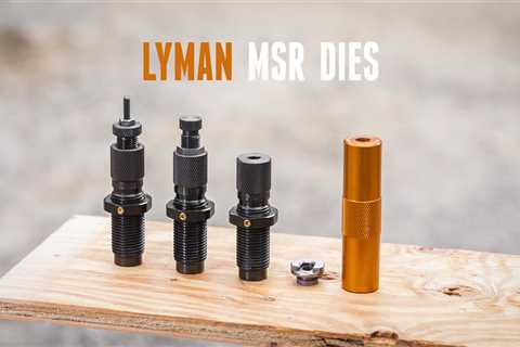 Quick Look: Lyman MSR Dies in 223 Remington