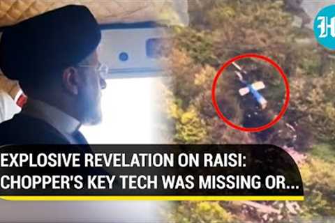 Raisi Chopper: Key Device Missing Or Switched Off - Explosive Prelim Probe Finding | Iran | Turkey