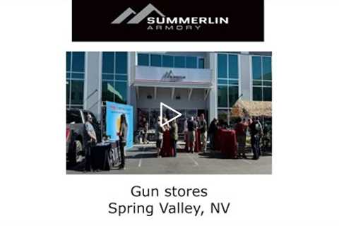 Gun stores Spring Valley, NV - Summerlin Armory